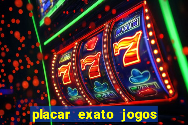 placar exato jogos de hoje